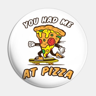 You had me at pizza funny, pizza lovers Pin