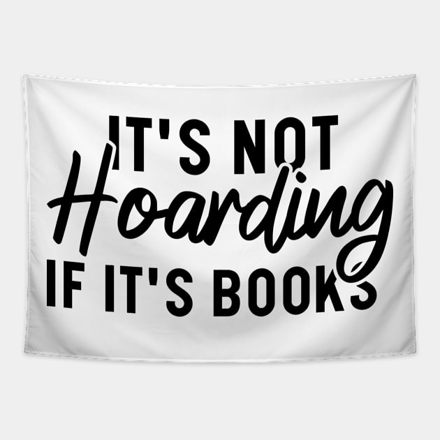 It's Not Hoarding If It's Books Tapestry by Blonc