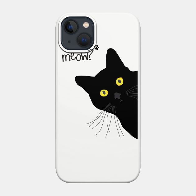 Meow! - Black Cat - Black Cat - Phone Case