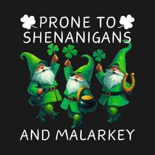 Prone To Shenanigans And Malarkey Saint Patricks Day T-Shirt