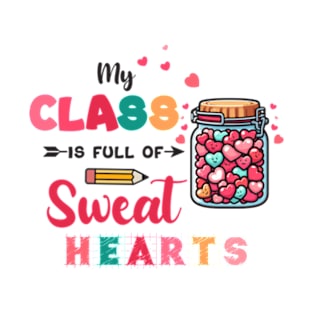 My Class Is Full Of Sweet Hearts Teacher T-Shirt