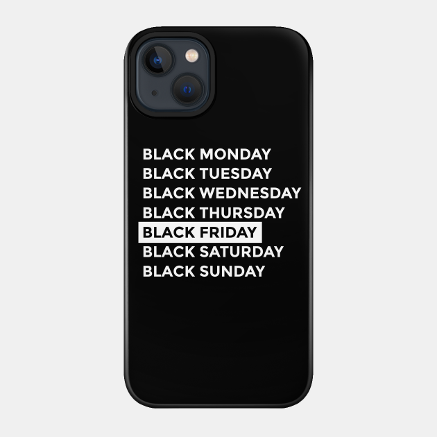 Black Friday - Black Friday - Phone Case