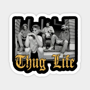 Thug Life Golden Girls Magnet