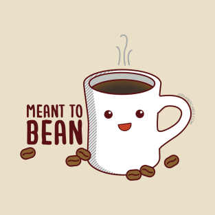 Meant to Bean T-Shirt
