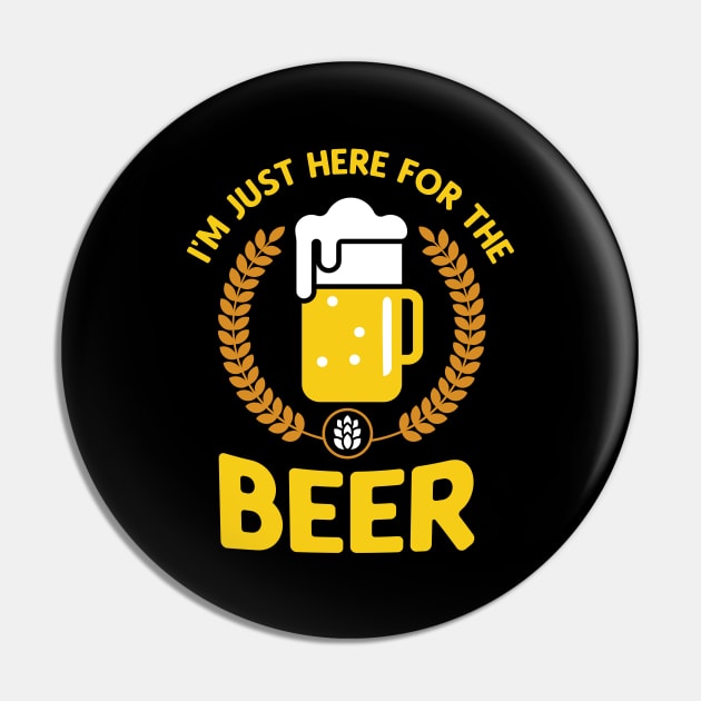 I'm just here for the Beer Pin by Foxxy Merch