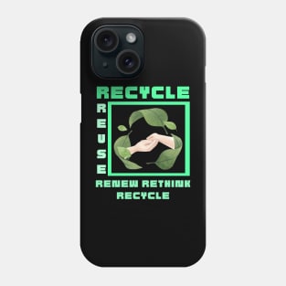 Reduce Recycle Reuse Renew and Rethink Phone Case