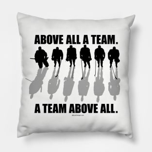 A Team Above All (hockey teamwork) Pillow