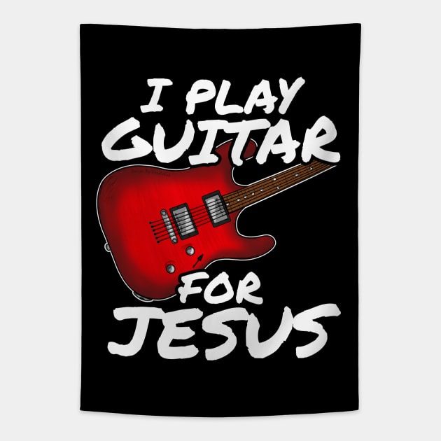 I Play Guitar For Jesus Church Electric Guitarist Tapestry by doodlerob