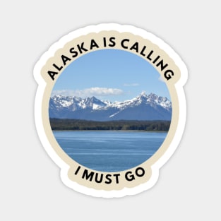 Alaska is calling and I must go Magnet