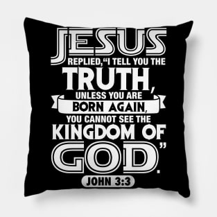 John 3:3 Born Again To See The Kingdom Of God Pillow