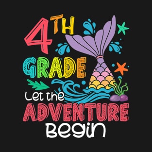 4th Grade Let The Adventure Begin Funny Mermaid Back To School Teacher Girls T-Shirt