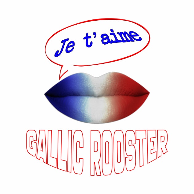 JE TAIME GALLIC ROOSTER by ShamSahid