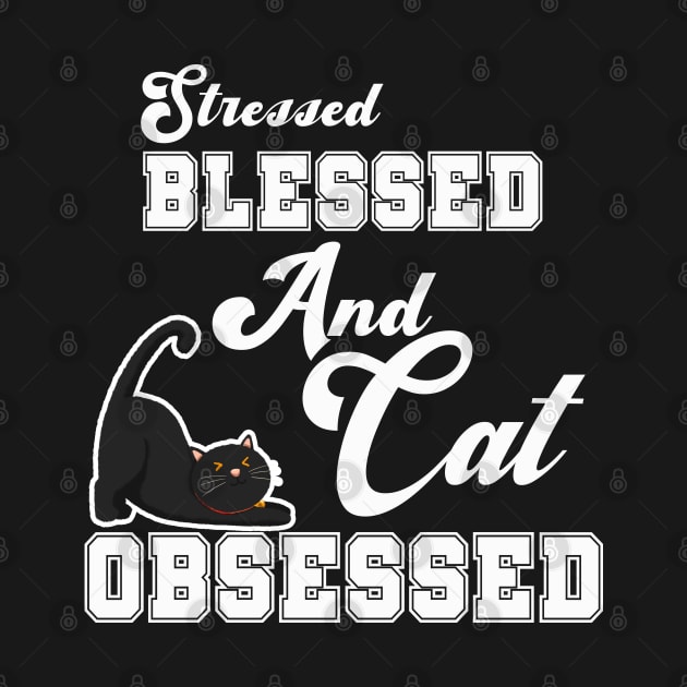 Stressed Blessed Cat Obsessed by kooicat