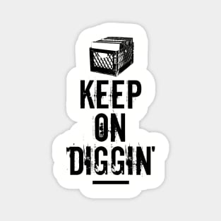 Keep On Diggin' Magnet