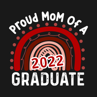 Proud Mom Of a Class of 2022 Graduate Red Rainbow Gift For Mom Mother Mama 2022 T-Shirt