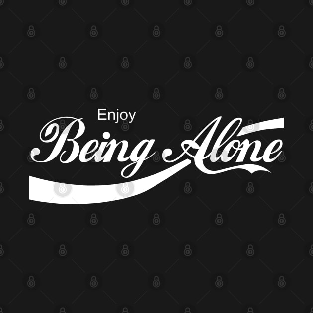 Enjoy Being Alone by TrulyMadlyGeekly