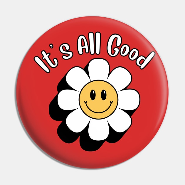 It's All Good Pin by PhotoSphere