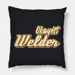 Okayest Welder typography Pillow