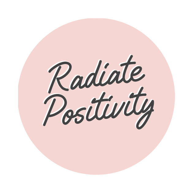 Radiate Positivity by honeydesigns