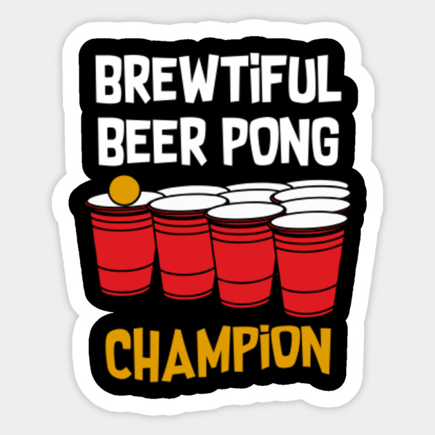 Funny Beer Pong Game Gift Beerpong Champion Beer Pong Sticker Teepublic