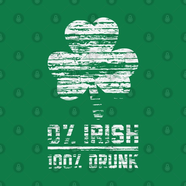 St Patrick's Day - 0% Irish 100% Drunk Funny St Patty's Day by ahmed4411