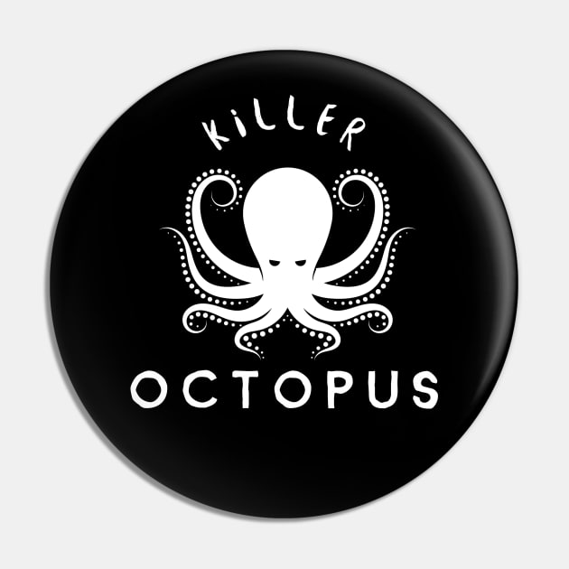 Awesome Killer Octopus White Lettering Pin by BrinySaltyMerch_co