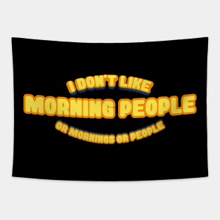 I dont like morning people Tapestry