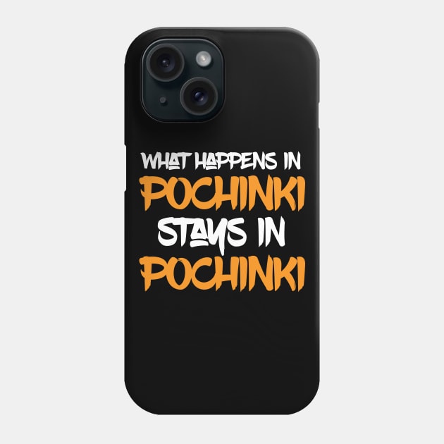 What happens in Pochinki Stays in Pochinki Phone Case by madeinchorley