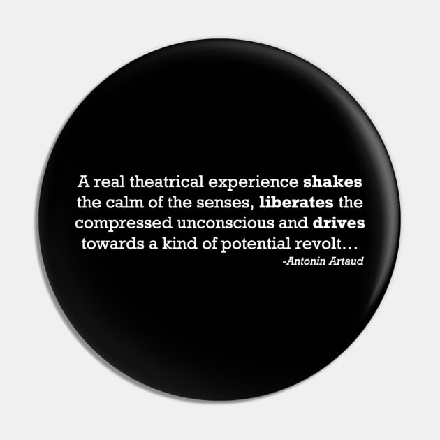 Real Theatre Experience Quote - Antonin Artaud Pin by Bododobird