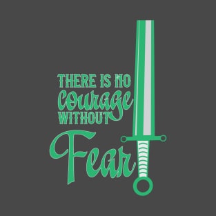 No Courage Without Fear T-Shirt