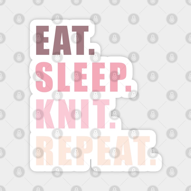 eat sleep knit repeat Magnet by Prinyos