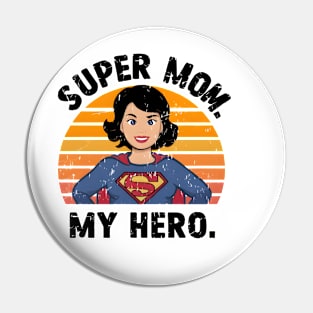 Super Mom My Hero Pin