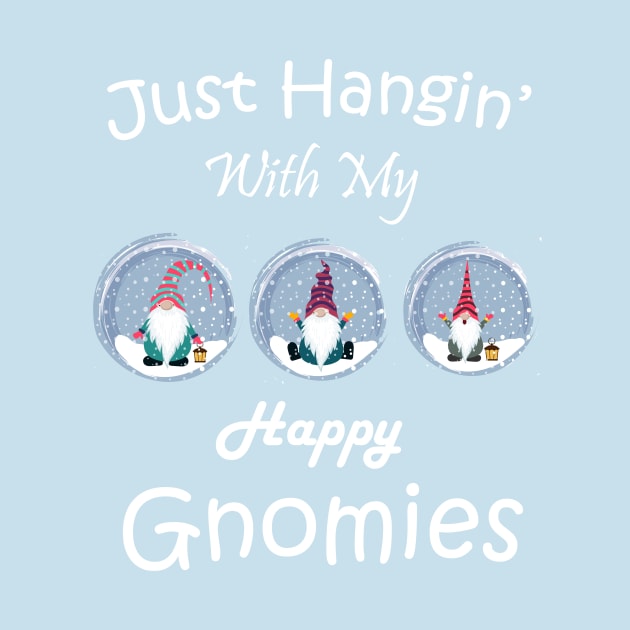 Just Hanging With My Happy Gnomies Gnome Christmas Party T-Shirt by tshirtQ8