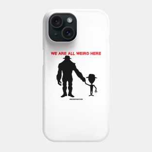 We are all weird here Phone Case