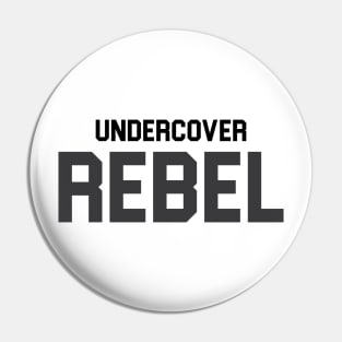 Undercover Rebel Pin