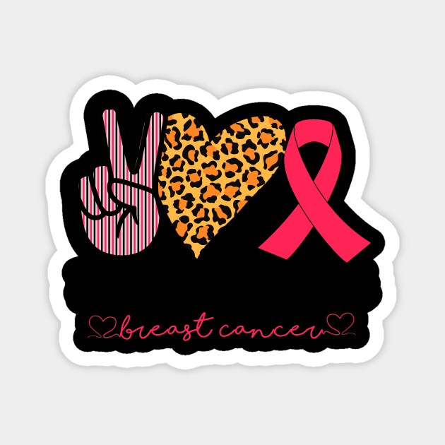 Peace Love Cure Breast Cancer Magnet by ValentinkapngTee