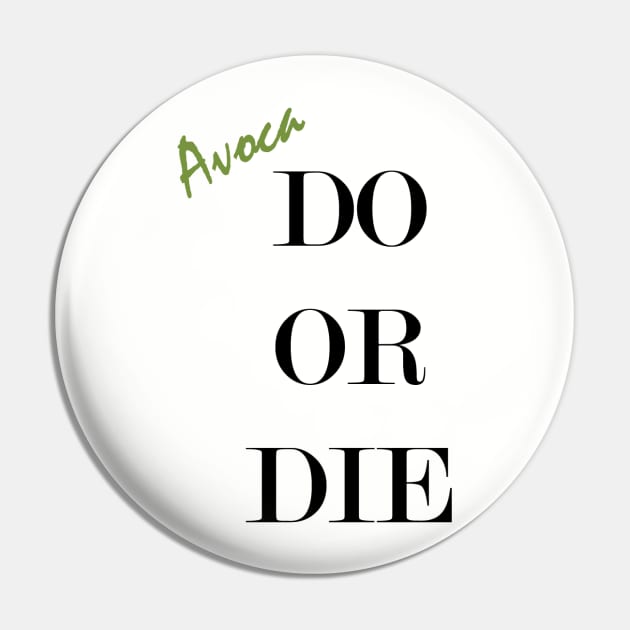 Avocado Or Die Pin by Oaxaca