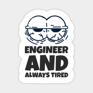 Funny Tired Engineer Magnet