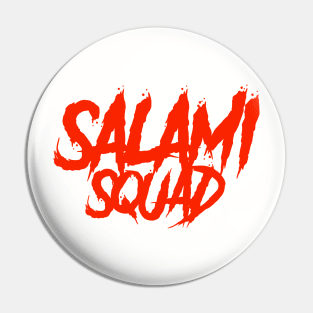 Salami Squad Pin