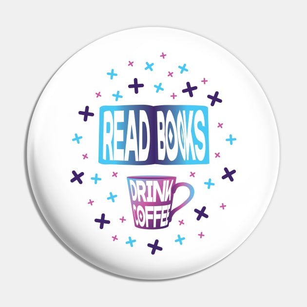 Read Books Drink Coffee | White Pin by Wintre2