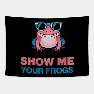 SHOW ME YOUR FROGS Tapestry