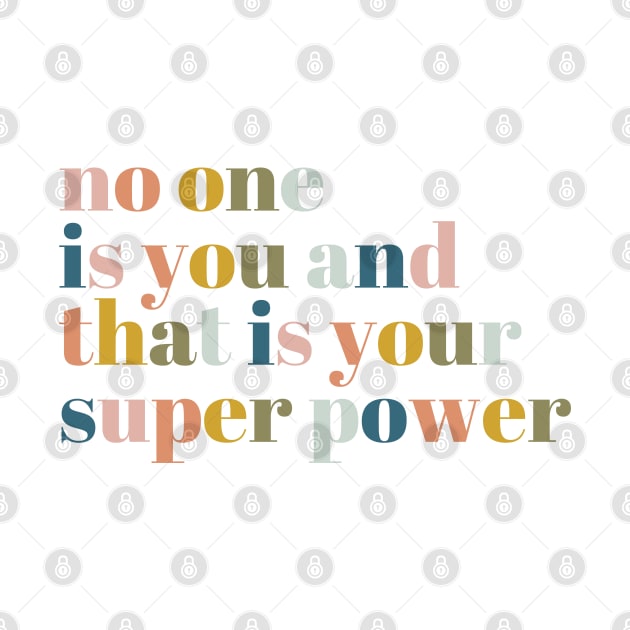 No One Is You And That Is Your Superpower by Aanmah Shop