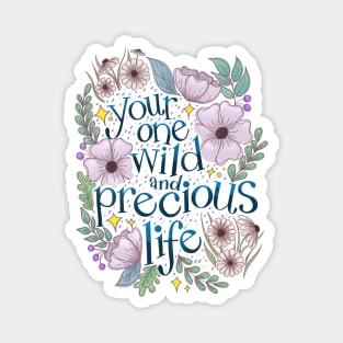 Your One Wild and Precious Magnet