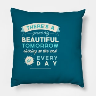 Beautiful Tomorrow Pillow