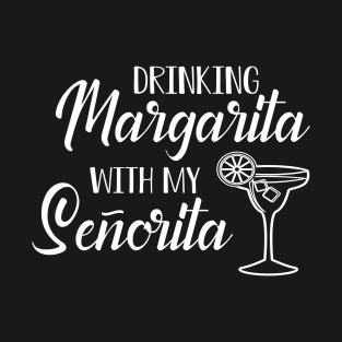 Bridesmaid - Drinking Margarita with my senorita T-Shirt