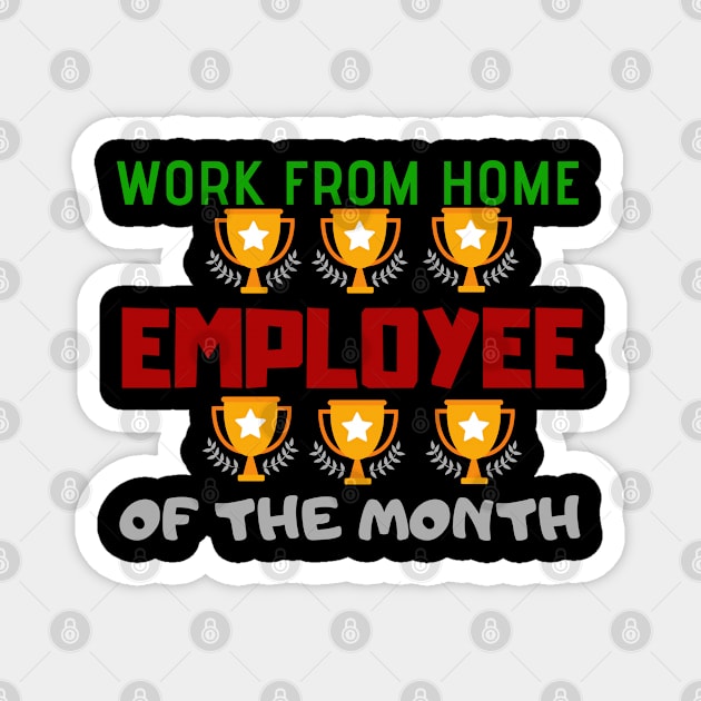 Work From Home Employee Of The Month Magnet by Happy - Design