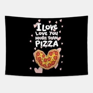 I Love Love You More Than Pizza Tapestry