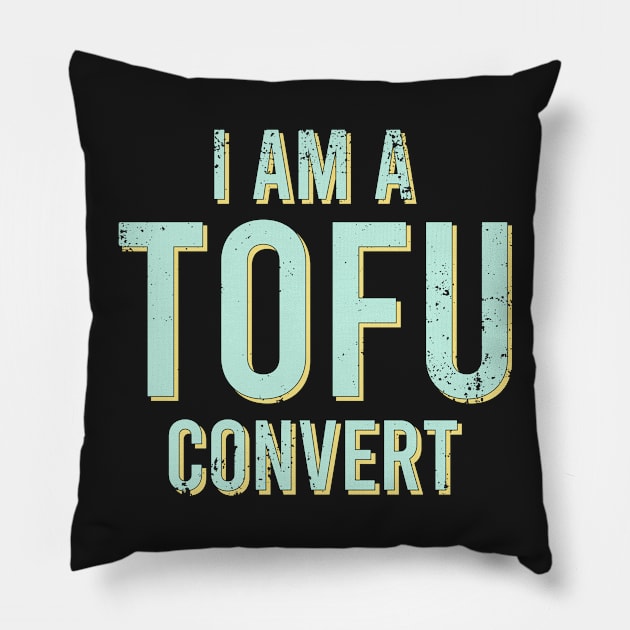 I am A Tofu Convert Pillow by ChicGraphix