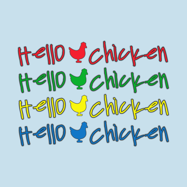 Discover Hello Chicken Scratch - Chicken - T-Shirt