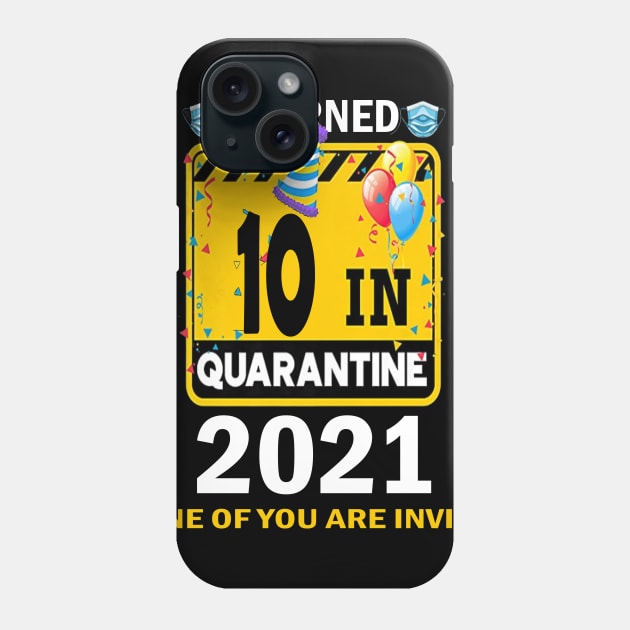 I Turned 10 In Quarantine 2021, 10 Years Old 10th Birthday Essential gift idea Phone Case by flooky